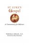 St. Luke's Gospel: A Commentary for Believers