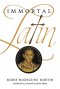 Immortal Latin