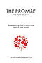 The Promise - And How to Live It -: Experiencing God's Word and Spirit in your world