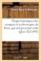 Eloges Historiques Des Evesques Et Archevesques De Paris, Qui Ont Gouverne Cette Eglise