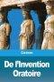 De L\'invention Oratoire