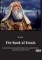 The Book of Enoch:Exploring the Ancient Texts Attributed to Enoch
