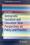 Democratic Socialism and Education: New Perspectives on Policy and Practice