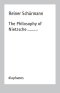 The Philosophy of Nietzsche: Reiner Sch