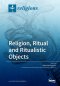 Religion, Ritual and Ritualistic Objects