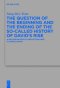 The Question of the Beginning and the Ending of the So-Called History of David's Rise