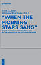 When the Morning Stars Sang: Essays in Honor of Choon Leong Seow on the Occasion of His Sixty-Fifth Birthday