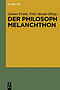 Der Philosoph Melanchthon
