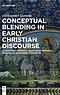 Conceptual Blending in Early Christian Discourse: A Cognitive Linguistic Analysis of Pastoral Metaphors in Patristic Literature