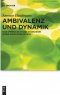 Ambivalenz Und Dynamik