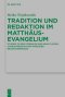 Tradition Und Redaktion Im Matthausevangelium