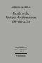 Death in the Eastern Mediterranean (50-600 A.D.): The Christianization of the East: An Interpretation
