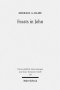 Feasts in John: Jewish Festivals and Jesus' Hour in the Fourth Gospel