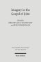 Imagery in the Gospel of John: Terms, Forms, Themes, and Theology of Johannine Figurative Language