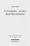 2 Corinthians - A Letter about Reconciliation: A Psychagogical, Epistolographical and Rhetorical Analysis