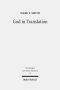 God in Translation : Deities in Cross-Cultural Discourse in the Biblical World