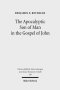 The Apocalyptic Son of Man in the Gospel of John