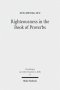 Righteousness in the Book of Proverbs