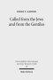 Called from the Jews and from the Gentiles: Pauline Ecclesiology in Romans 9-11