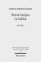 Herod Antipas in Galilee: The Literary and Archaeological Sources on the Reign of Herod Antipas and Its Socio-Economic Impact on Galilee