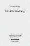 Christ the Ideal King: Cultural Context, Rhetorical Strategy, and the Power of Divine Monarchy in Ephesians