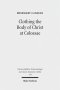 Clothing the Body of Christ at Colossae: A Visual Construction of Identity
