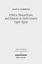 Politics, Monasticism, and Miracles in Sixth Century Upper Egypt: A Critical Edition and Translation of the Coptic Texts on Abraham of Farshut