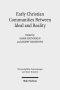 Early Christian Communities Between Ideal and Reality