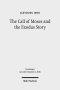The Call of Moses and the Exodus Story: A Redactional-Critical Study in Exodus 3-4 and 5-13