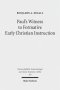 Paul's Witness to Formative Early Christian Instruction