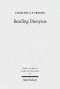 Reading Dionysus: Euripides' Bacchae and the Cultural Contestations of Greeks, Jews, Romans, and Christians