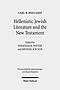 Hellenistic Jewish Literature and the New Testament: Collected Essays
