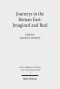 Journeys in the Roman East: Imagined and Real