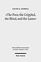 The Poor, the Crippled, the Blind, and the Lame: Physical and Sensory Disability in the Gospels of the New Testament