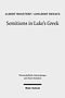 Semitisms in Luke's Greek: A Descriptive Analysis of Lexical and Syntactical Domains of Semitic Language Influence in Luke's Gospel