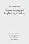 Women Praying and Prophesying in Corinth: Gender and Inspired Speech in First Corinthians
