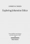 Exploring Johannine Ethics: A Rhetorical Approach to Moral Efficacy in the Fourth Gospel Narrative