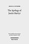 The Apology of Justin Martyr: Literary Strategies and the Defence of Christianity
