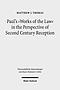 Paul's 'Works of the Law' in the Perspective of Second Century Reception