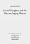 Jairus's Daughter and the Haemorrhaging Woman: Tradition and Interpretation of an Early Christian Miracle Story