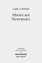 Rhetoric and Hermeneutics: Approaches to Text, Tradition and Social Construction in Biblical and Second Temple Literature