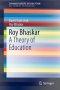 Roy Bhaskar: A Theory of Education