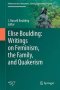 Elise Boulding: Writings on Feminism, the Family and Quakerism