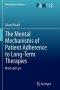 The Mental Mechanisms of Patient Adherence to Long-Term Therapies