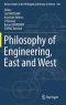 Philosophy of Engineering, East and West