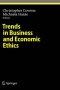 Trends in Business and Economic Ethics