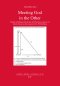 Meeting God in the Other: Studies in Religious Encounter and Pluralism in Honour of Dorin Oancea on the Occasion of His 70th Birthday