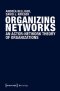 ORGANIZING NETWORKS