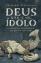 Deus Nao E Seu Idolo