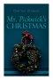 Mr. Pickwick's Christmas: Winter Holiday Adventures at the Manor Farm